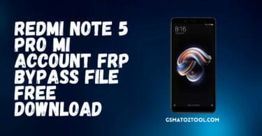 Redmi note 5 pro mi account frp bypass file download