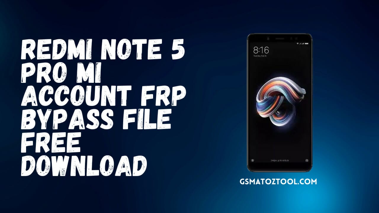 Redmi note 5 pro mi account frp bypass file download Redmi note 5 pro mi account frp bypass file download