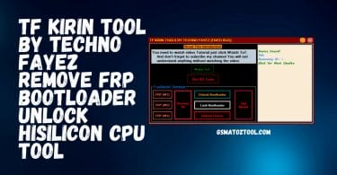 Download TF Kirin Tool by Techno Fayez | Remove Frp Bootloader Unlock Hisilicon CPU Tool