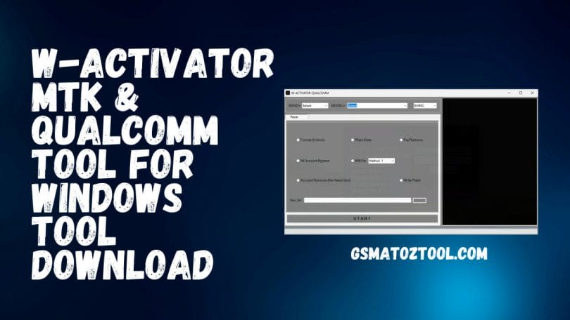 W-Activator MTK & Qualcomm Latest Tool Free Download