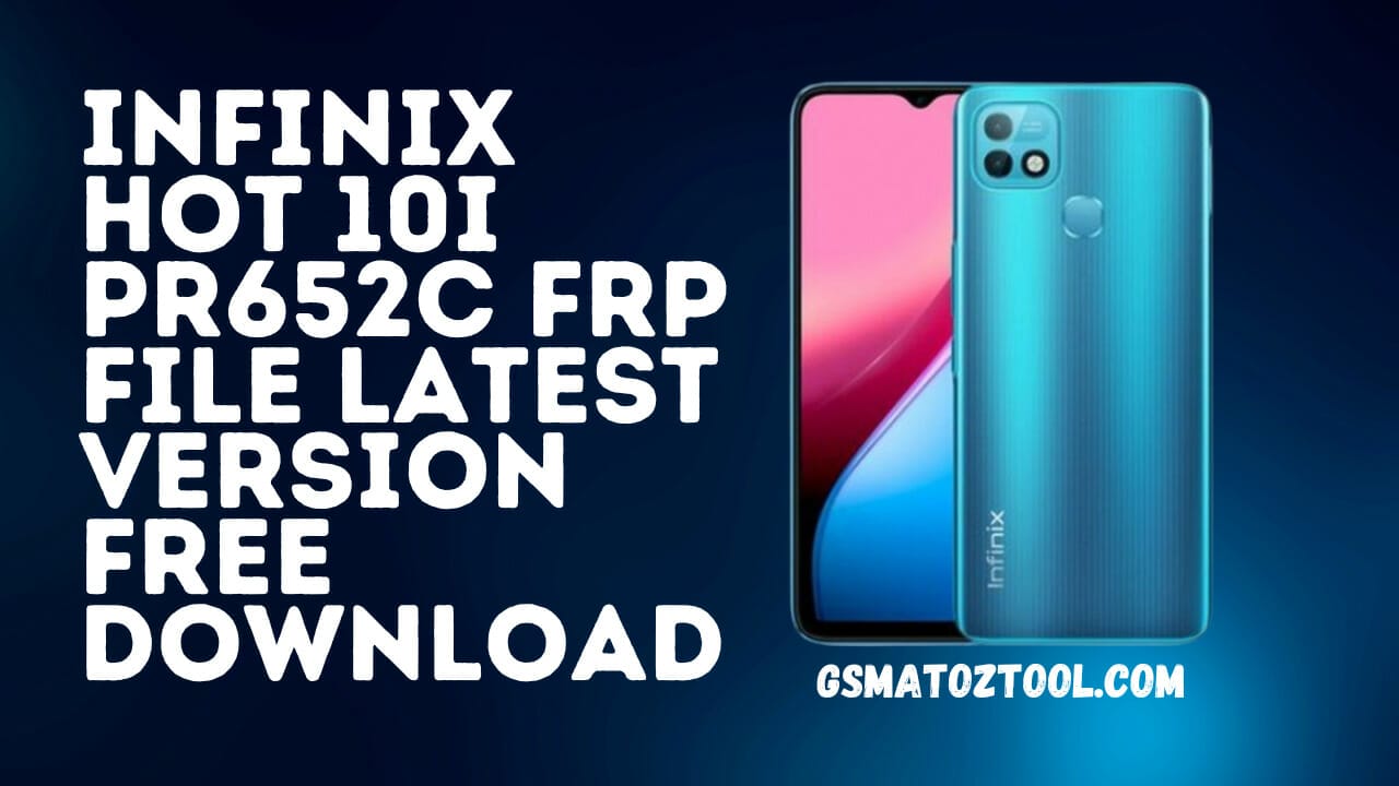 Infinix hot 10i pr652c frp file free download Infinix hot 10i pr652c frp file free download