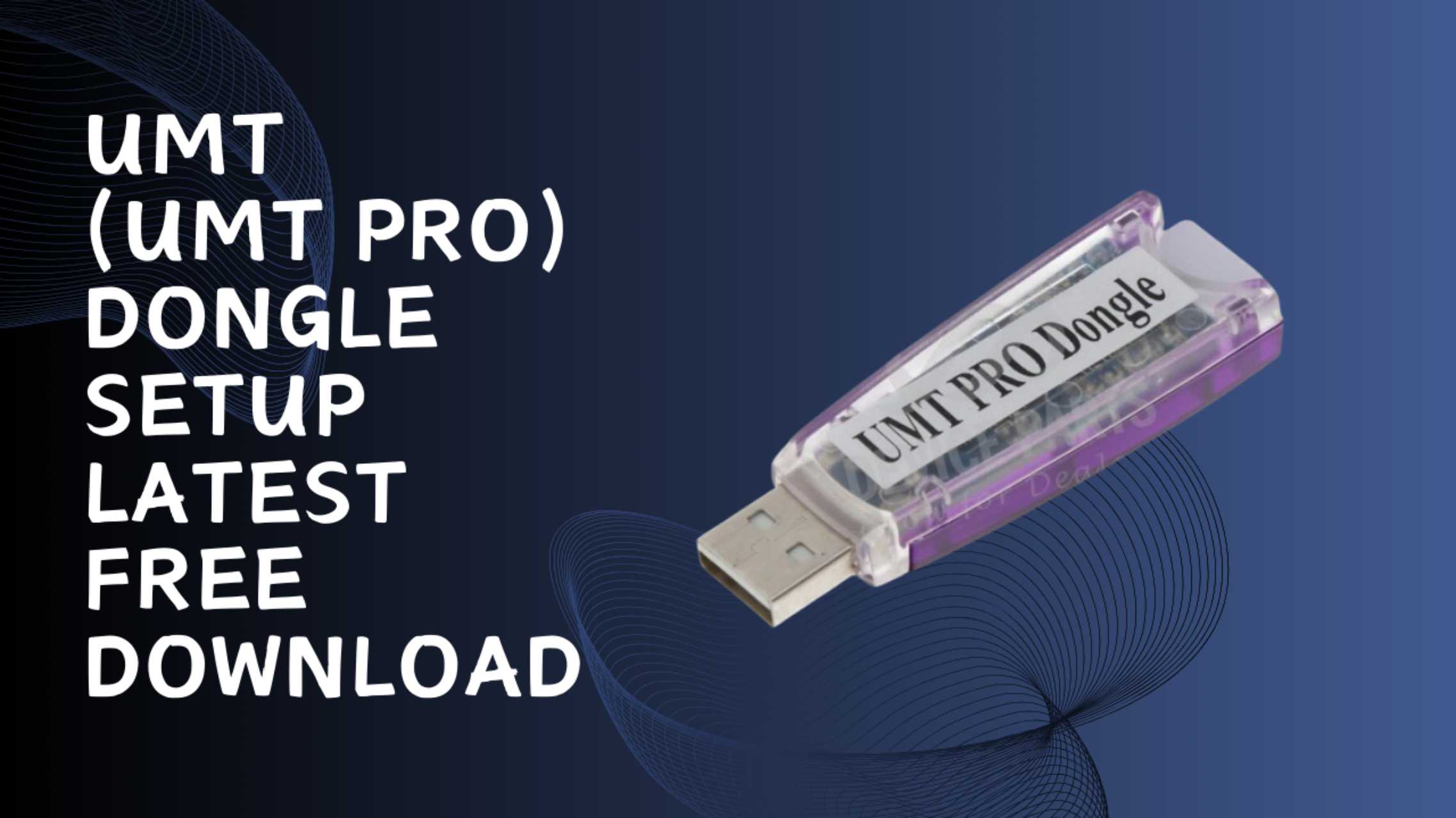 Umt (umt pro) dongle setup latest free download