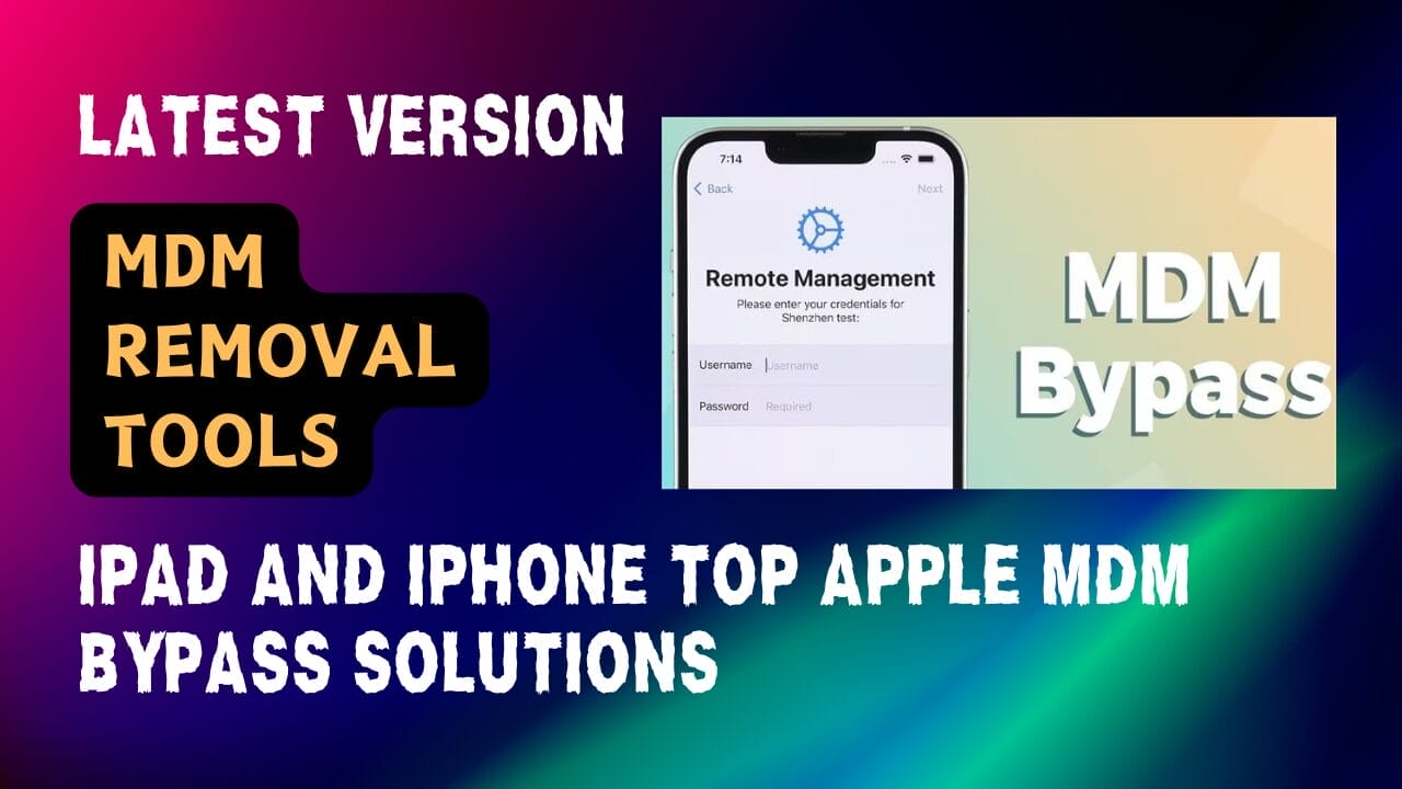 Best mdm removal tool for ipad and iphone top apple mdm bypass solutions