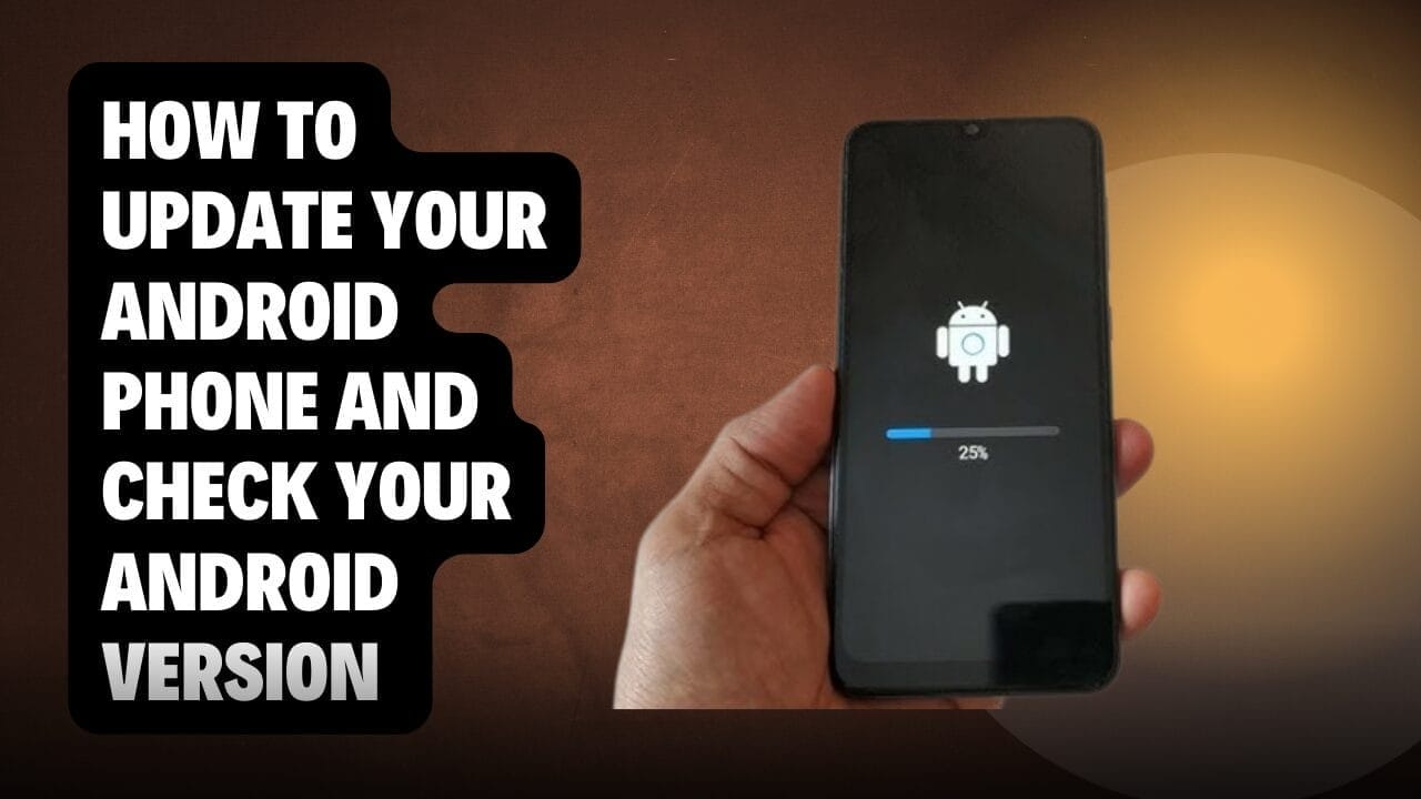 How to update your android phone and check your android version How to update your android phone and check your android version